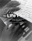 Living the Life I Sing : Gospel Music from the Dorsey Era to the Millennium - Book