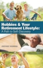Hobbies & Your Retirement Lifestyle : A Path to Self-Discovery - Book