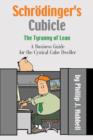 Schrodinger's Cubicle or The Tyranny of Lean - A Business Guide for the Cynical Cube Dweller - Book