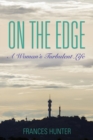 On the Edge : A Woman's Turbulent Life - Book