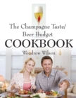 The Champagne Taste/Beer Budget Cookbook (Second Edition) - Book