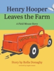 Henry Hooper Leaves the Farm : A Field Mouse Story - Book
