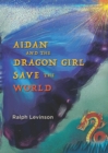 Aidan and the Dragon Girl Save the World - Book