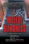 Willful Blindness : A Diligent Pursuit of Justice - Book