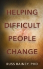 Helping Difficult People Change - Book