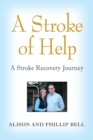 A Stroke of Help : A Stroke Recovery Journey - Book
