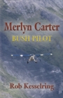 Merlyn Carter, Bush Pilot - Book
