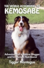 The World According to Kemosabe : Adventures of a Canine Blogger and His Human Nutritionist - Book