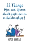 22 Thangs Men and Women Should Aught Not Do in Relationships! - Book