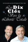 Les Dix Cle&#769;s Vers La Liberte&#769; Totale - Ten Keys To Total Freedom French - Book