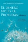 El Dinero No Es El Problema, T? Lo Eres - Money is Not the Problem Spanish - Book