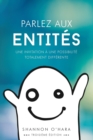 Parlez aux Entit?s - Talk to the Entities French - Book
