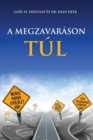 A MEGZAVARASON TUL - Living Beyond Distraction Hungarian - Book
