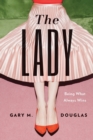 The Lady : Being What Always Wins - Book