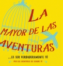 La mayor de las aventuras...es ser verdaderamente tu (Spanish) - Book