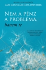 Nem a penz a problema, hanem te (Hungarian) - Book