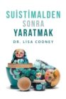 Suistimalden Sonra Yaratmak (Turkish) - Book