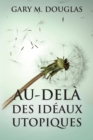 Au-dela des ideaux utopiques (French) - Book