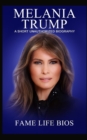 Melania Trump : A Short Unauthorized Biography - Book