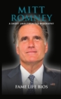 Mitt Romney : A Short Unauthorized Biography - Book