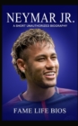 Neymar Jr : A Short Unauthorized Biography - Book