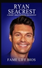 Ryan Seacrest : A Short Unauthorized Biography - Book