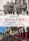 SANTA CRUZ THROUGH TIME - Book