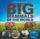 Big Mammals Of The World - Book