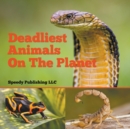 Deadliest Animals On The Planet - Book