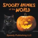 Spooky Animals Of The World - Book