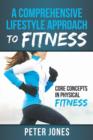 A Comprehensive Lifestyle Approach to Fitness : Core Concepts in Physical Fitness - Book
