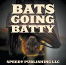 Bats Going Batty - Book