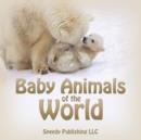 Baby Animals of the World - Book
