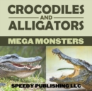 Crocodiles And Alligators Mega Monsters - Book