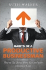 Habits of a Productive Businessman : How to Get Things Done Fast and with Minimum Costs - Book