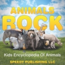 Animals Rock - Kids Encyclopedia of Animals - Book