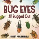 Bug Eyes - All Bugged Out - Book