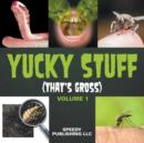 Yucky Stuff (That's Gross Volume 1) - Book