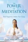The Power of Meditation : Real Happiness Within Your Grasp - Book