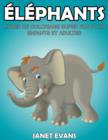Elephants : Livres De Coloriage Super Fun Pour Enfants Et Adultes - Book