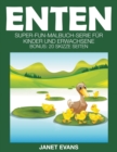 Enten : Super-Fun-Malbuch-Serie fur Kinder und Erwachsene (Bonus: 20 Skizze Seiten) - Book