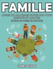 Famille : Livres De Coloriage Super Fun Pour Enfants Et Adultes (Bonus: 20 Pages de Croquis) - Book