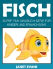 Fisch : Super-Fun-Malbuch-Serie fur Kinder und Erwachsene - Book