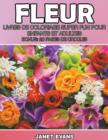Fleur : Livres De Coloriage Super Fun Pour Enfants Et Adultes (Bonus: 20 Pages de Croquis) - Book
