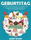 Geburtstag : Super-Fun-Malbuch-Serie fur Kinder und Erwachsene (Bonus: 20 Skizze Seiten) - Book