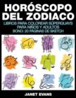 Horoscopo Del Zodiaco : Libros Para Colorear Superguays Para Ninos y Adultos (Bono: 20 Paginas de Sketch) - Book