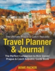 The Ultimate Prague & Czech Republic Travel Planner & Journal : The Perfect Companion to Rick Steves' Prague & Czech Republic Guide Book - Book