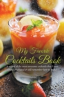 My Favorite Cocktails Book : A Record of the Most Awesome Cocktails That I Have Found or Created & Still Remember How to Make! - Book