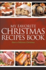 My Favorite Christmas Recipes Book : Have a Delicious Christmas - Book