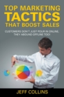 Top Marketing Tactics That Boost Sales : Customers Don't Just Pour in Online, They Abound Offline Too! - Book